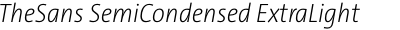 TheSans SemiCondensed ExtraLight Italic